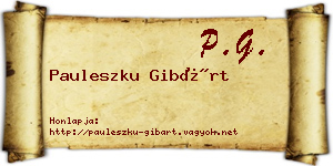 Pauleszku Gibárt névjegykártya